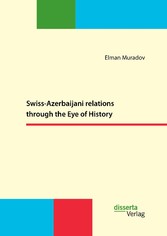 Swiss-Azerbaijani relations through the Eye of History