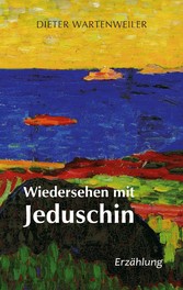 Wiedersehen mit Jeduschin