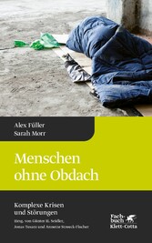 Menschen ohne Obdach (Komplexe Krisen und Störungen, Bd. 5)