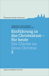 Einführung in das Christentum - für heute Bd.2