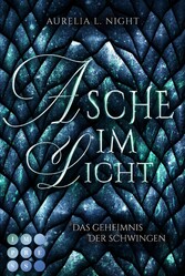 Asche im Licht (Das Geheimnis der Schwingen 2)