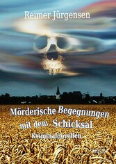 Mörderische Begegnungen mit dem Schicksal - Kriminalnovellen