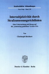 Intersubjektivität durch Strafzumessungsrichtlinien.