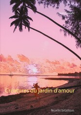 Créatures du jardin d&apos;amour