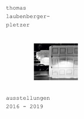 thomas laubenberger-pletzer ausstellungen 2016-2019