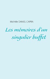 Les mémoires d&apos;un singulier buffet