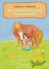 Johanna entdeckt das Geheimnis echter Freundschaft