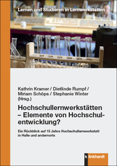 Hochschullernwerkstätten – Elemente von Hochschulentwicklung?