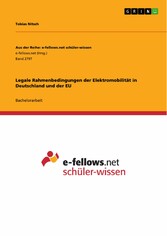 Legale Rahmenbedingungen der Elektromobilität in Deutschland und der EU