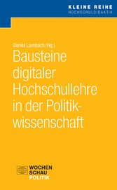 Bausteine digitaler Hochschullehre in der Politikwissenschaft