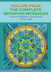 The Complete Seraphin Messages, Volume 4