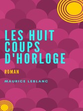 Les Huit coups de l&apos;horloge