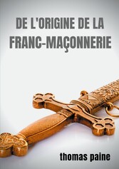 De l&apos;origine de la Franc-maçonnerie