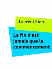 La fin n&apos;est jamais que le commencement