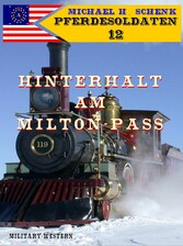 Pferdesoldaten 12 - Hinterhalt am Milton-Pass