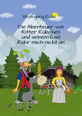 Die Abenteuer von Ritter Rübchen und seinem Esel &apos;Rühr mich nicht an&apos;