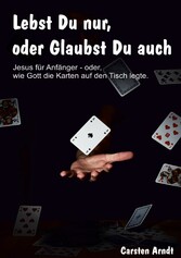 Lebst Du nur, oder Glaubst Du auch