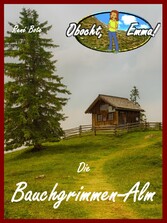 Die Bauchgrimmen-Alm