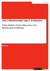 Crisis, Huida y Visión Educativa. Una Reseña para la Historia