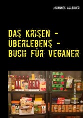 Das Krisen - Überlebens - Buch für Veganer