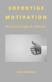 Sofortige Motivation