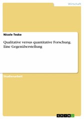 Qualitative versus quantitative Forschung. Eine Gegenüberstellung