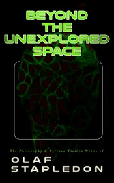 Beyond the Unexplored Space: The Philosophy & Science-Fiction Works of Olaf Stapledon