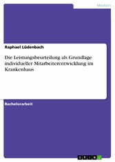 Die Leistungsbeurteilung als Grundlage individueller Mitarbeiterentwicklung im Krankenhaus