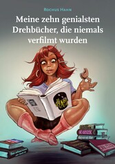 Meine 10 genialsten Drehbücher, die niemals verfilmt wurden