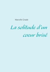 La solitude d&apos;un coeur brisé