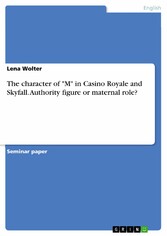 The character of 'M' in Casino Royale and Skyfall. Authority figure or maternal role?