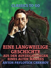 Eine langweilige Geschichte: Aus den Aufzeichnungen eines alten Mannes