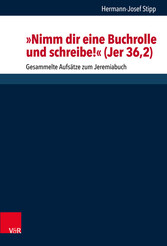 'Nimm dir eine Buchrolle und schreibe!' (Jer 36,2)