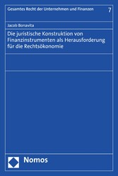 Die juristische Konstruktion von Finanzinstrumenten als Herausforderung für die Rechtsökonomie