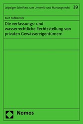 Die verfassungs- und wasserrechtliche Rechtsstellung von privaten Gewässereigentümern