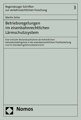 Betriebsregelungen im eisenbahnrechtlichen Lärmschutzsystem