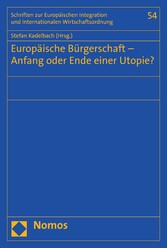 Europäische Bürgerschaft - Anfang oder Ende einer Utopie?