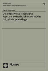 Die effektive Durchsetzung kapitalmarktrechtlicher Ansprüche mittels Gruppenklage