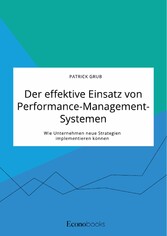 Der effektive Einsatz von Performance-Management-Systemen. Wie Unternehmen neue Strategien implementieren können