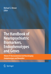 The Handbook of Neuropsychiatric Biomarkers, Endophenotypes and Genes