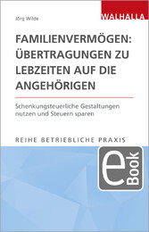 Familienvermögen: Übertragungen zu Lebzeiten auf die Angehörigen