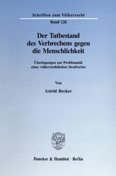 Der Tatbestand des Verbrechens gegen die Menschlichkeit.