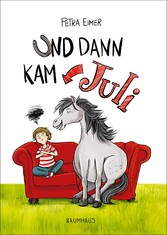 Und dann kam Juli