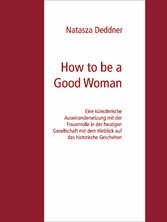 How to be a Good Woman