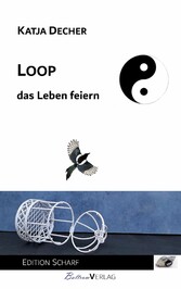 Loop - das Leben feiern