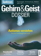 Gehirn&Geist Dossier - Autismus verstehen