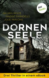 Dornenseele: Drei Thriller in einem eBook