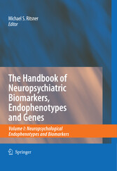 The Handbook of Neuropsychiatric Biomarkers, Endophenotypes and Genes