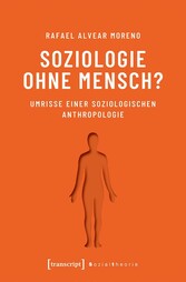 Soziologie ohne Mensch?