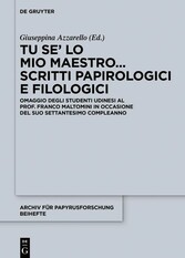 Tu se' lo mio maestro... Scritti papirologici e filologici